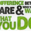 The difference between who you are & who you want to be is what you do The difference between who you are & who you want to be is what you do